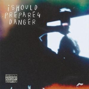 iShouldPrepare4Danger (Explicit)