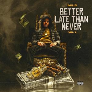 Better Late Than Never, Vol. 1 (Explicit)