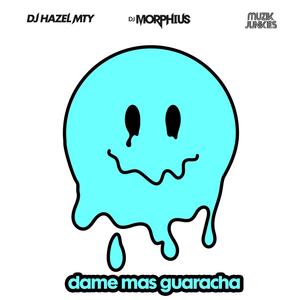 Dame Mas Guaracha