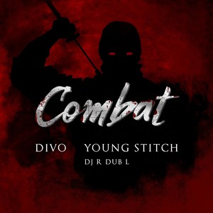 Combat (feat. Young Stitch & DJ R Dub L|Explicit)