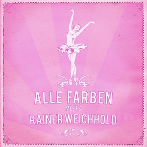 Alle Farben Meets Rainer Weichhold EP