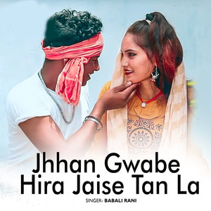 Jhhan Gwabe Hira Jaise Tan La
