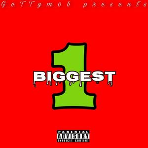 Biggest 1 (Explicit)