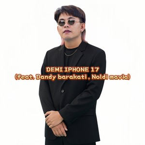 DEMI IPHONE 17 (feat. Dandy barakati , Noldi mavia)