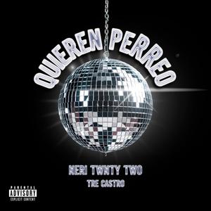 QUIEREN PERREO (feat. Tre Castro) [Explicit]