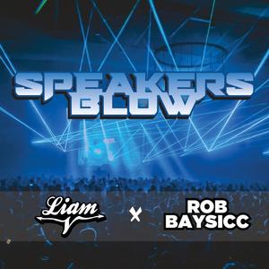 Speakers Blow (Liam V Remix|Explicit)