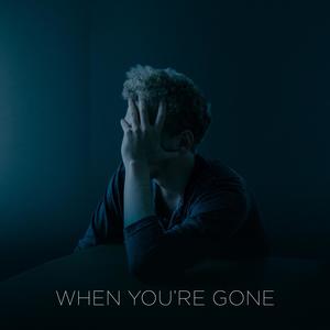 When You're Gone