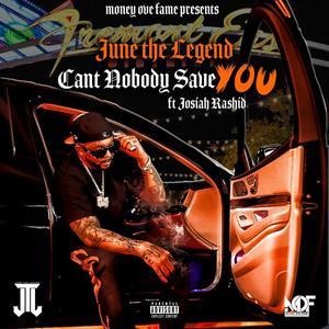 Can't Nobdy Save You (feat. Josiah Rashid) [Explicit]