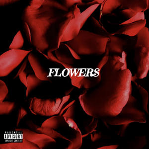 Flowers (feat. FOE KEY & Moni Tre') (Explicit)