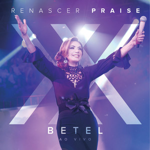 Betel - Renascer Praise XX (Ao Vivo)