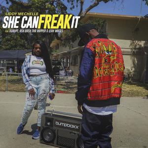 She Can Freak It (feat. Kurupt, AshBashThaRapper & LeahWrites) [Explicit]