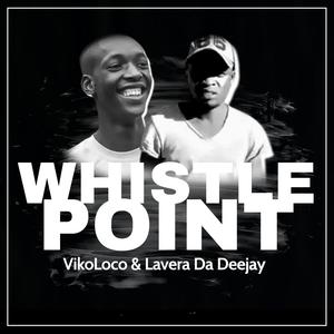 Whistle Point (feat. VikoLoco)