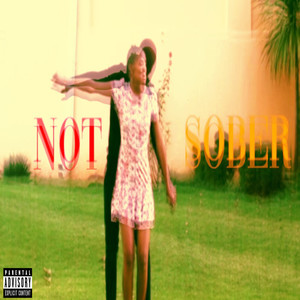 NOT SOBER (Explicit)