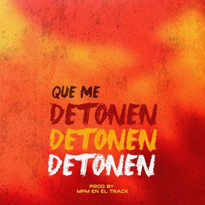 Que Me Detonen