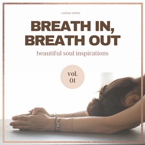 Breath In, Breath Out (Beautiful Soul Inspirations), Vol. 1