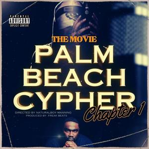 PALM BEACH CYPHER THE MOVIE (PROD. BY FREAK BEATS) [Explicit]