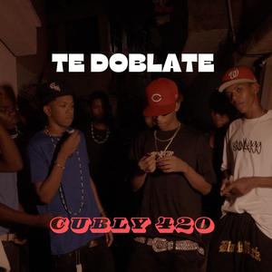 te doblate (feat. cuboy 420)