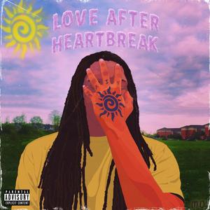 Love After Heartbreak (Explicit)