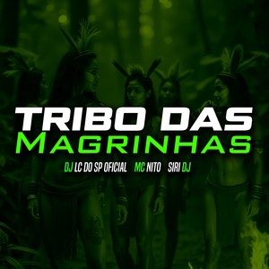 Tribo Das Magrinhas (Explicit)