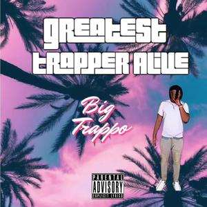 Greatest Trapper Alive (Explicit)