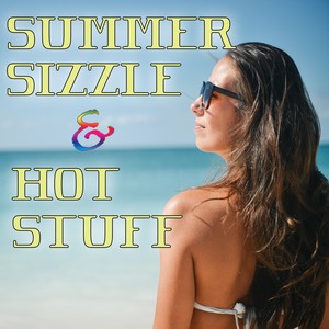 Summer Sizzle & Hot Stuff