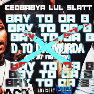 D To Da Murda (Bay To Da 8) (feat. Lul Slatt) [Explicit]