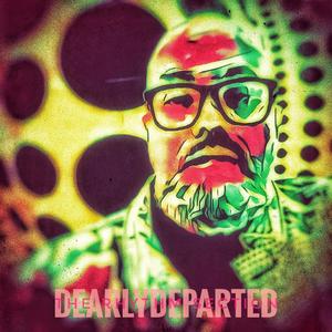 DEARLYDEPARTED (Explicit)