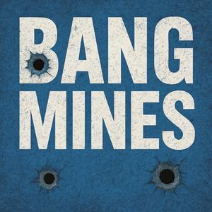 Bang Mines (feat. K9, Offthaa8, Souljaoffda6 & Choppa2x) (Explicit)