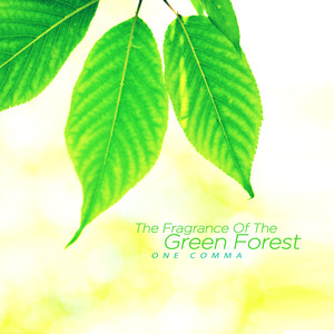 초록 숲의 향기 (The Fragrance Of The Green Forest)