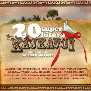 Kajkavci - 20 Super Hitova