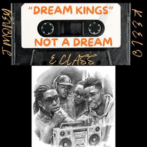 NOT A DREAM (feat. E CLASS & J MONEY)
