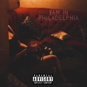 3am In Philadelphia (Explicit)