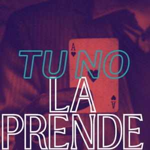 Tu no La Prende