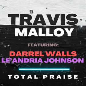 Total Praise (feat. Darrel Walls & Le'Andria Johnson)