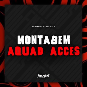 MONTAGEM AQUAD ACCES (Explicit)