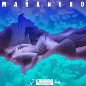 Mañanero (feat. Jumez) (Explicit)