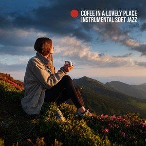 Cofee in a Lovely Place – Instrumental Soft Jazz