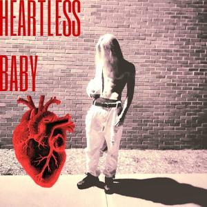 Heartless Baby (Explicit)