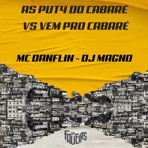 As Put4 do Cabaré Vs Vem pro Cabaré