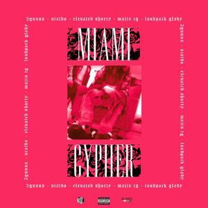 MIA CYPHER (feat. NIATDO, Majin TG, Elevated $horty & LoudPack Glady) (Explicit)