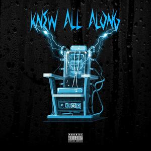 Knew all along (freestyle) [Explicit]