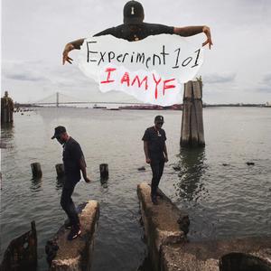 I AM YF (Experiment 101) [Explicit]