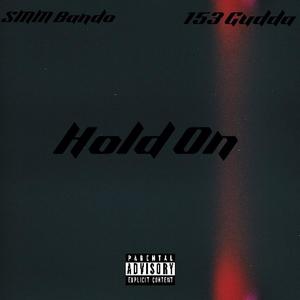 Hold on (feat. SMM Bando & 153 Gudda) [Explicit]