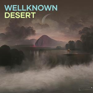 Wellknown Desert