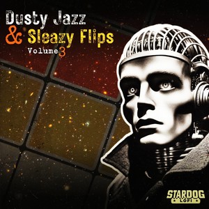 Dusty Jazz & Sleazy Flips - Volume 3