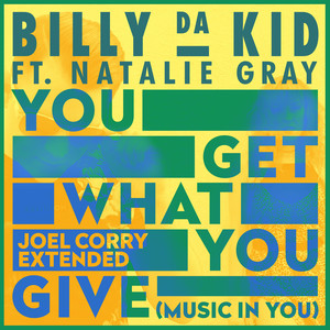 You Get What You Give (Music In You) (Joel Corry Extended Mix)