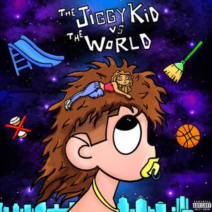 The Jiggy Kid vs The World (Explicit)