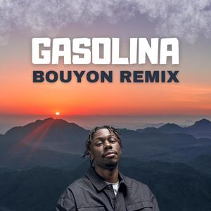 GASOLINA (BOUYON REMIX) [Explicit]