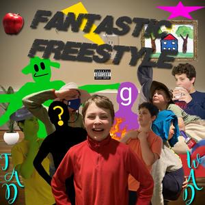 Fantastic Freestyle (feat. TaidWaidMCt, BigBrad, John Doe, Barry, The Alien, Little Oozie, gregstanley735, TadNeighbor & Hobo) (Explicit)