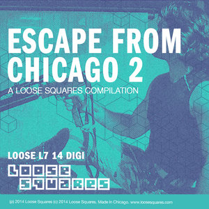 Escape from Chicago 2: Loose Squares Compilation